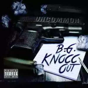 Uncommon BY B.G. Knocc Out